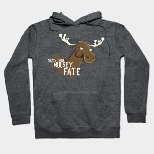 Moosey Fate Hoodie